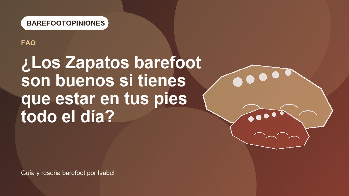 Imagen destacada de ¿Los Zapatos barefoot son buenos si tienes que estar en tus pies todo el día?