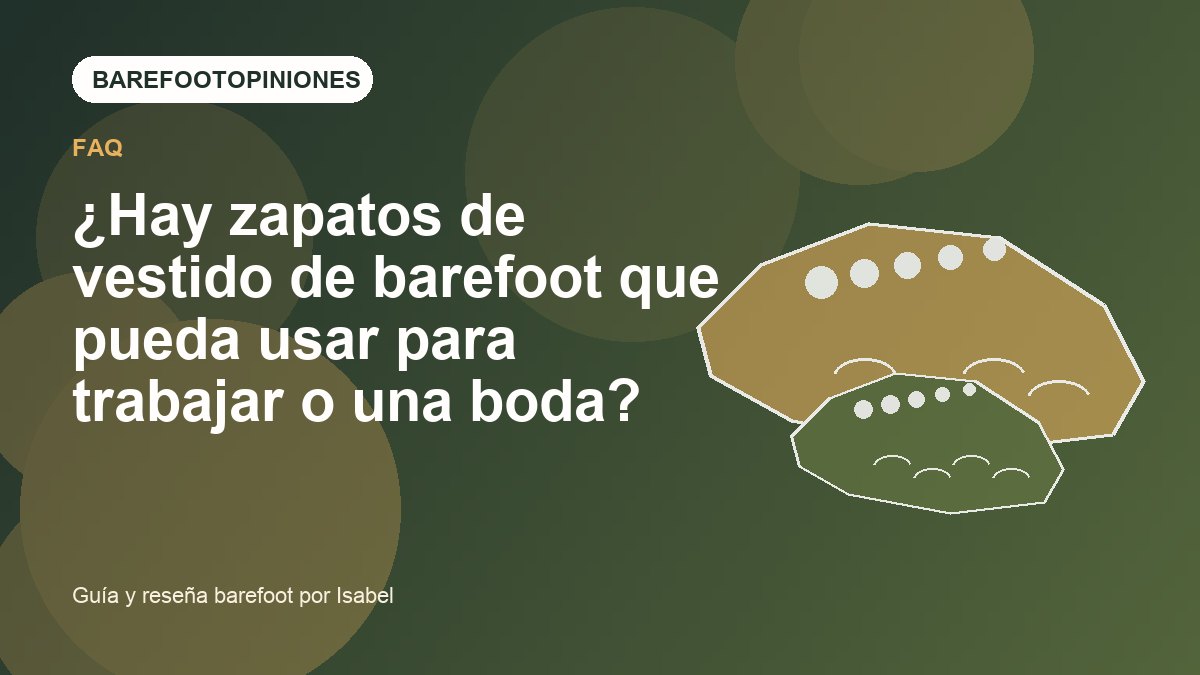 Imagen destacada de ¿Hay zapatos de vestido de barefoot que pueda usar para trabajar o una boda?