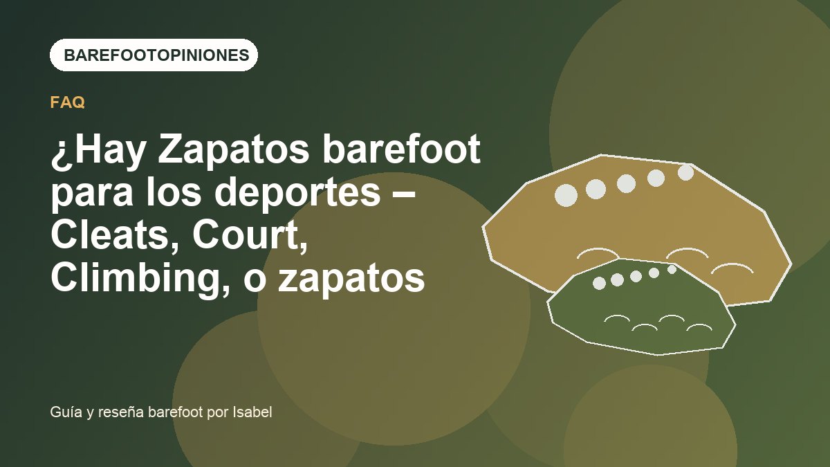 Imagen destacada de ¿Hay Zapatos barefoot para los deportes – Cleats, Court, Climbing, o zapatos