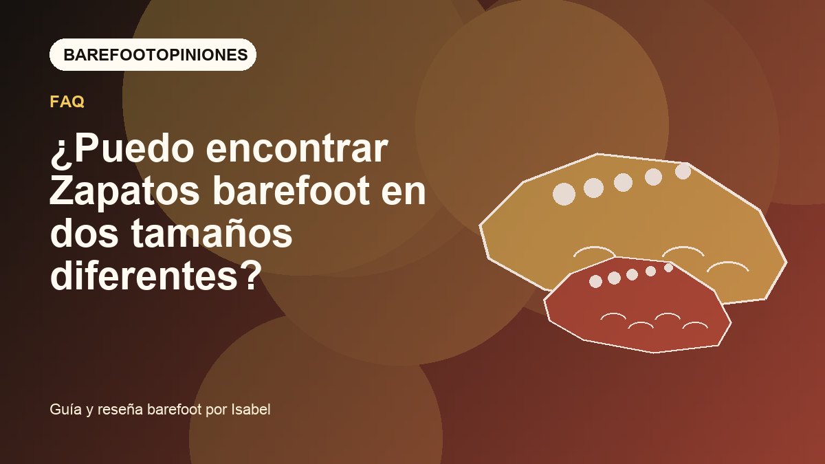 Imagen destacada de ¿Puedo encontrar Zapatos barefoot en dos tamaños diferentes?