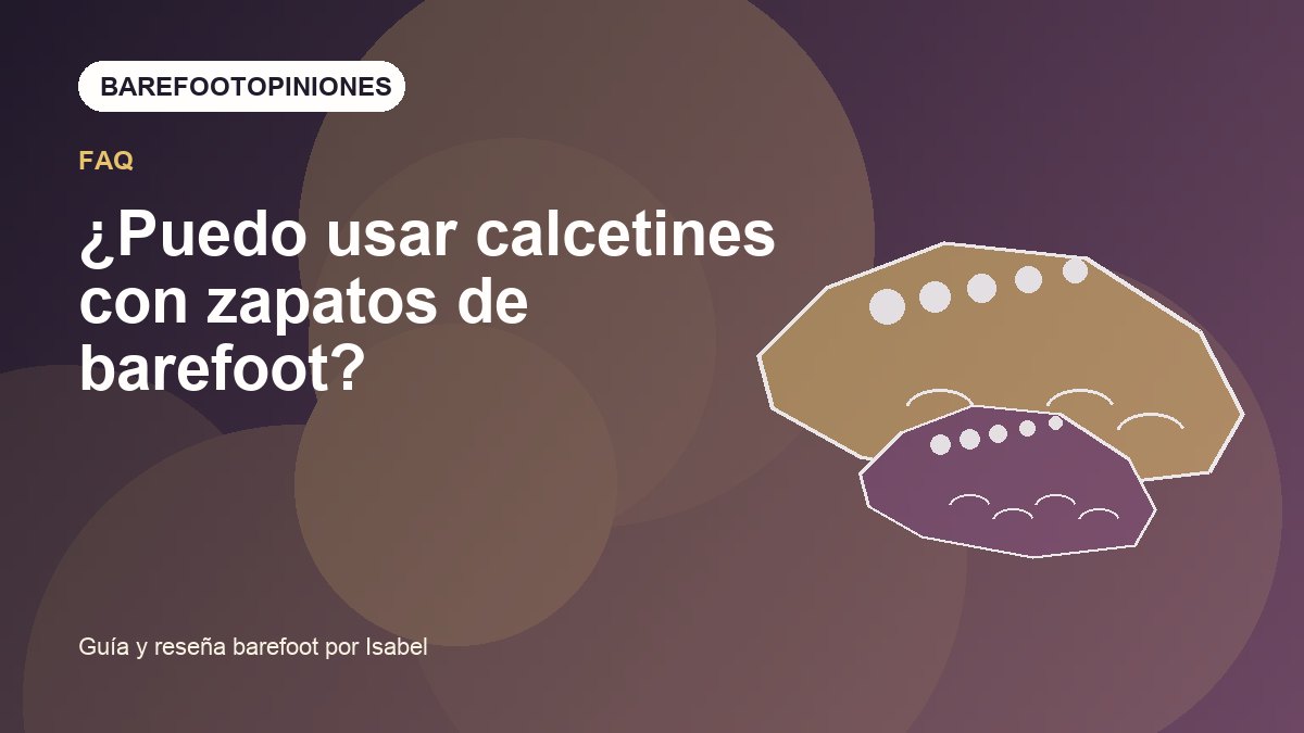 Imagen destacada de ¿Puedo usar calcetines con zapatos de barefoot?