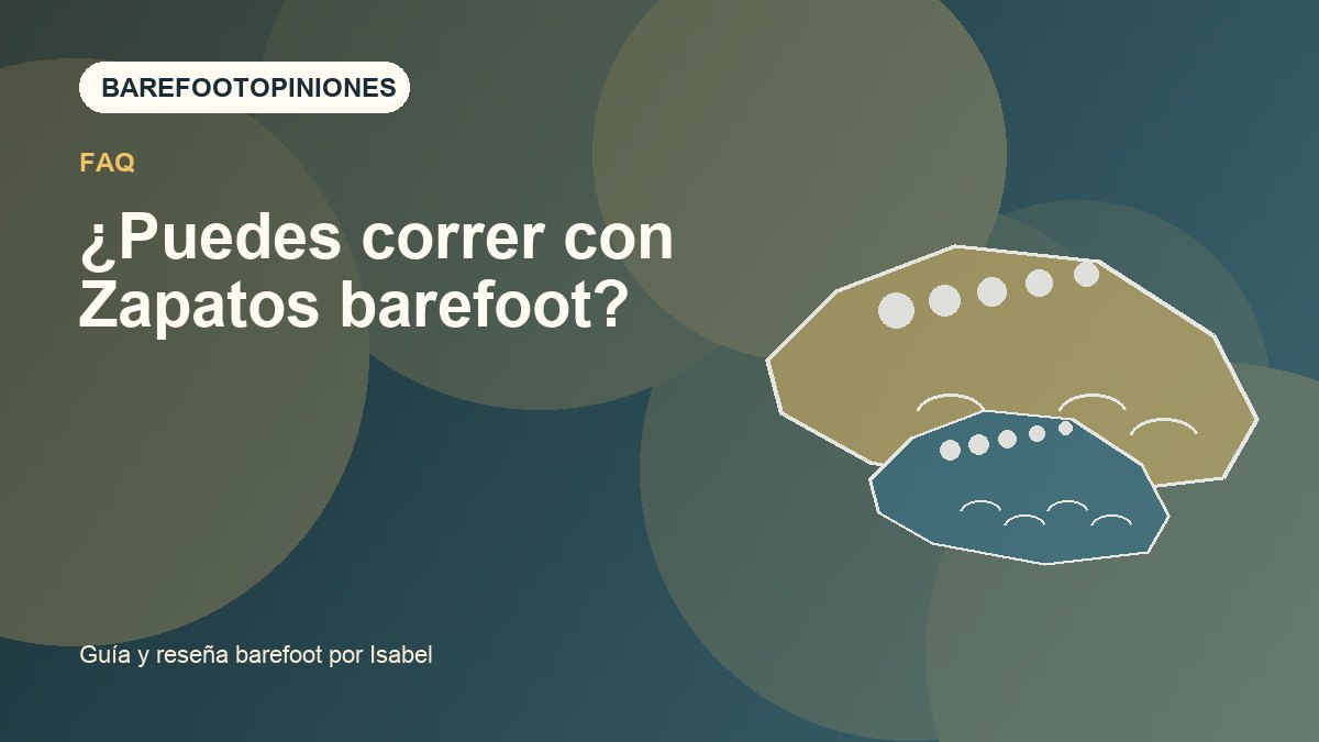 Imagen destacada de ¿Puedes correr con Zapatos barefoot?