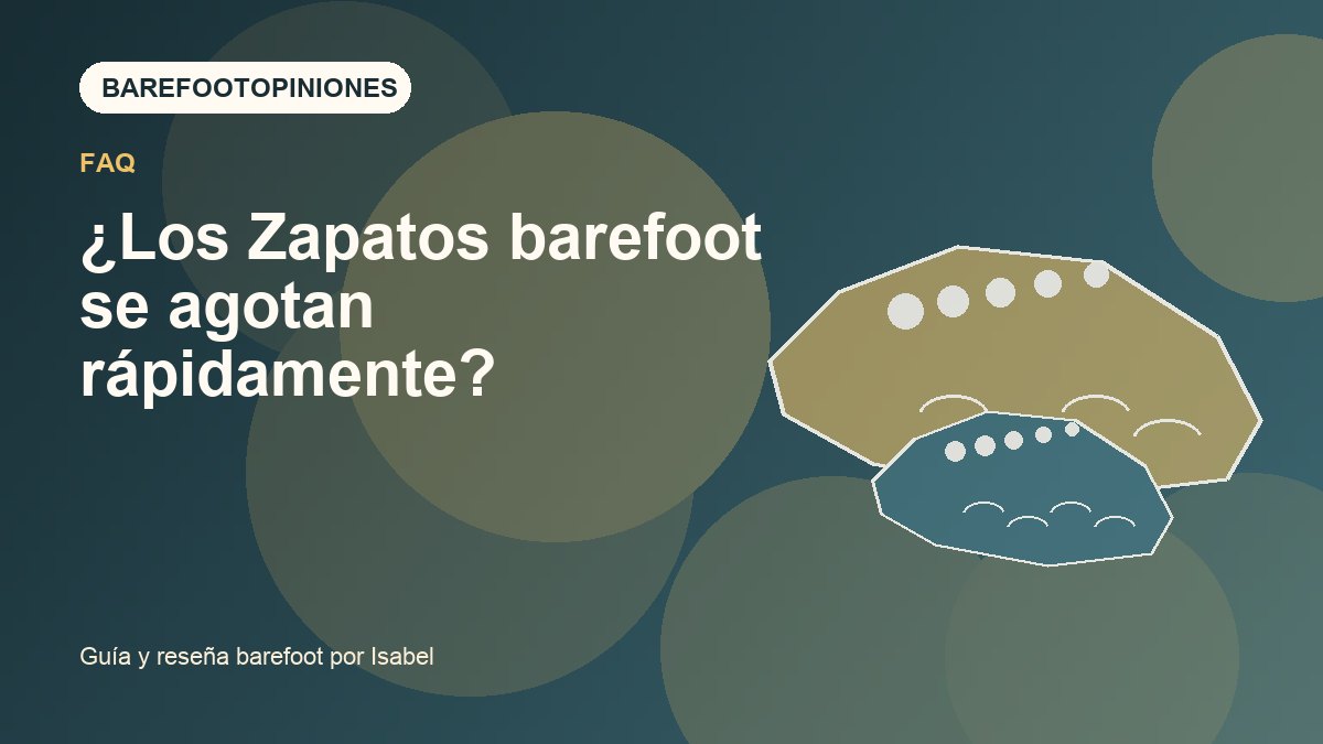 Imagen destacada de ¿Los Zapatos barefoot se agotan rápidamente?