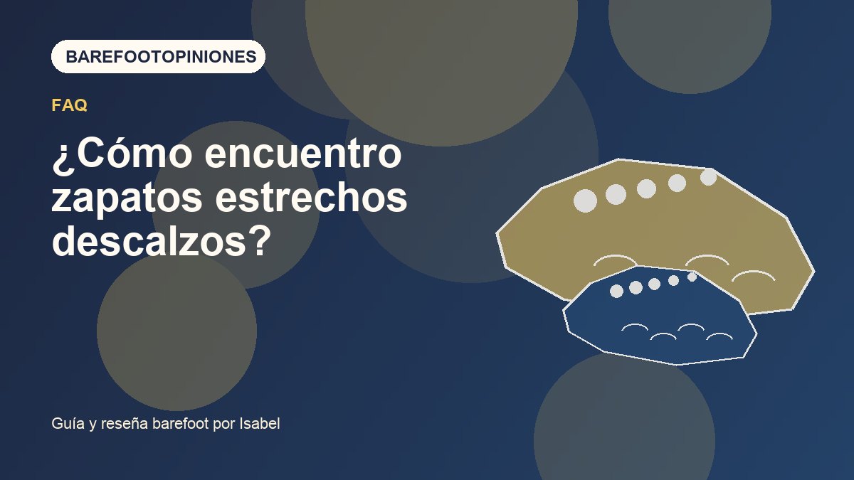 Imagen destacada de ¿Cómo encuentro zapatos estrechos descalzos?