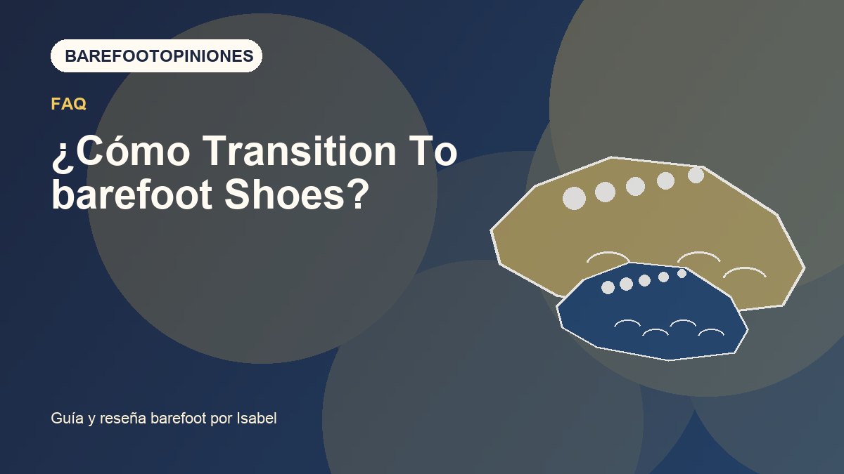 Imagen destacada de ¿Cómo Transition To barefoot Shoes?