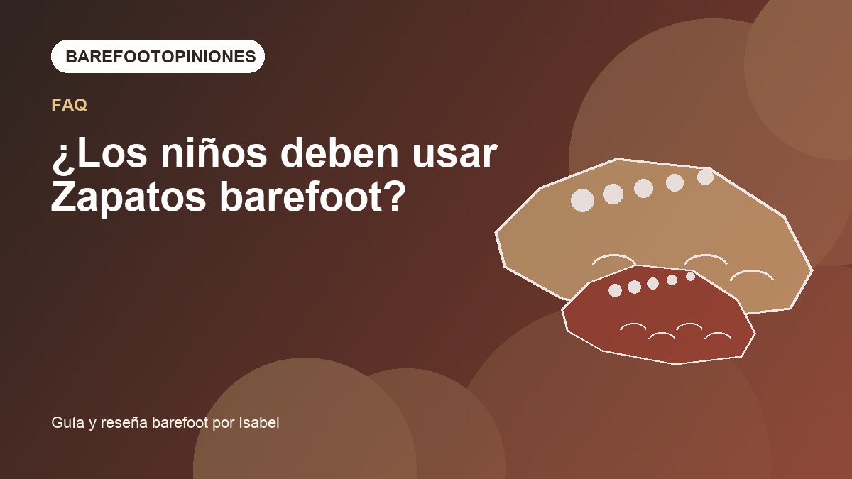 Imagen destacada de ¿Los niños deben usar Zapatos barefoot?