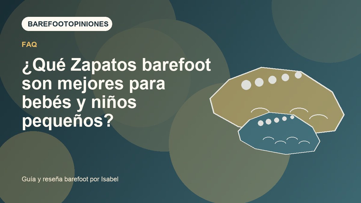 Imagen destacada de ¿Qué Zapatos barefoot son mejores para bebés y niños pequeños?