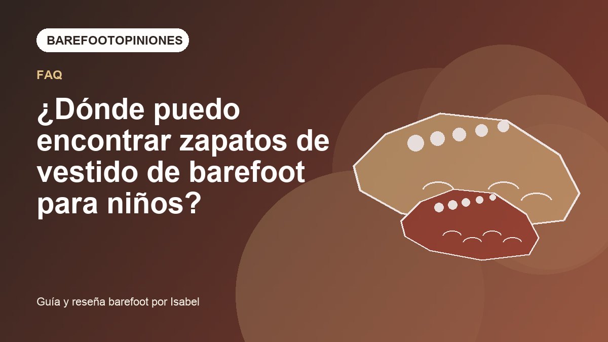 Imagen destacada de ¿Dónde puedo encontrar zapatos de vestido de barefoot para niños?