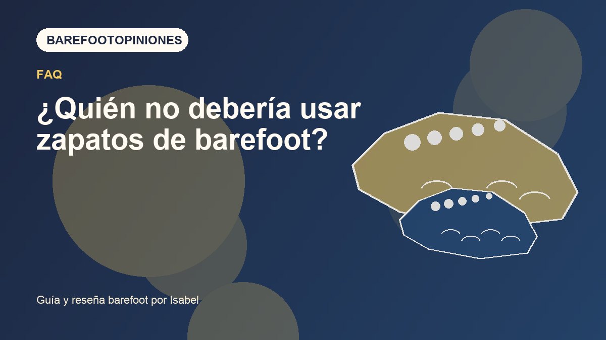 Imagen destacada de ¿Quién no debería usar zapatos de barefoot?