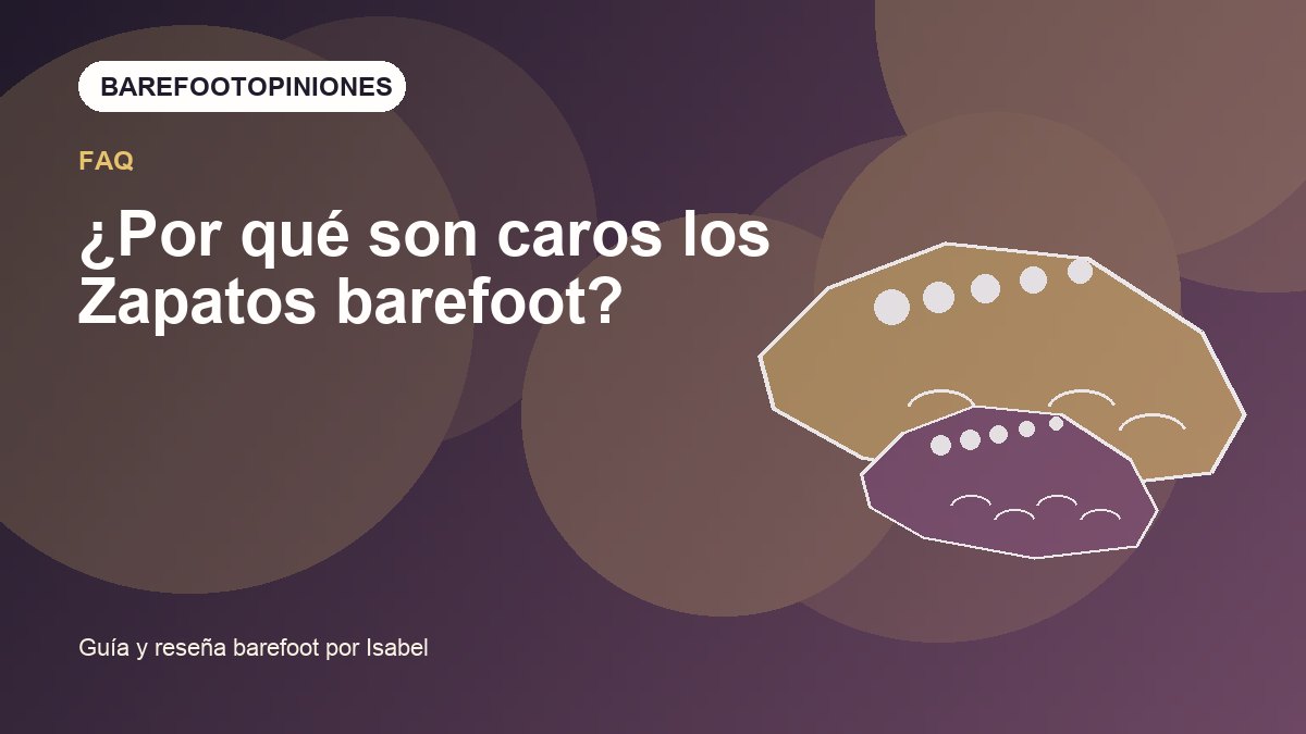 Imagen destacada de ¿Por qué son caros los Zapatos barefoot?
