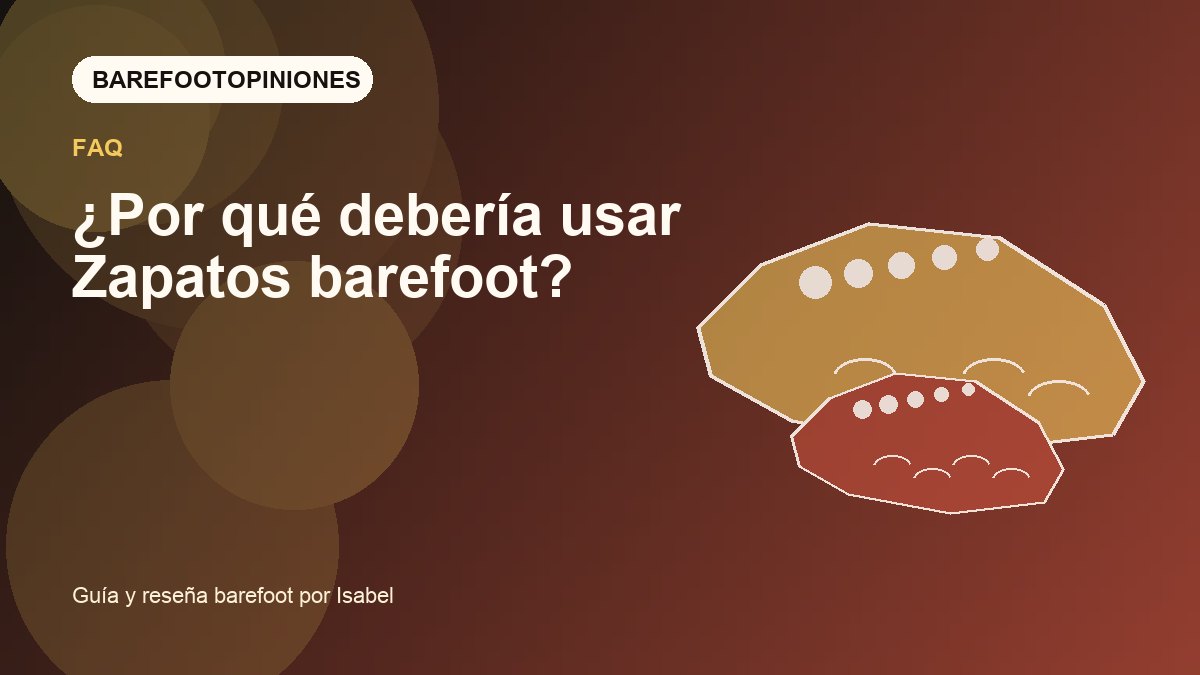 Imagen destacada de ¿Por qué debería usar Zapatos barefoot?