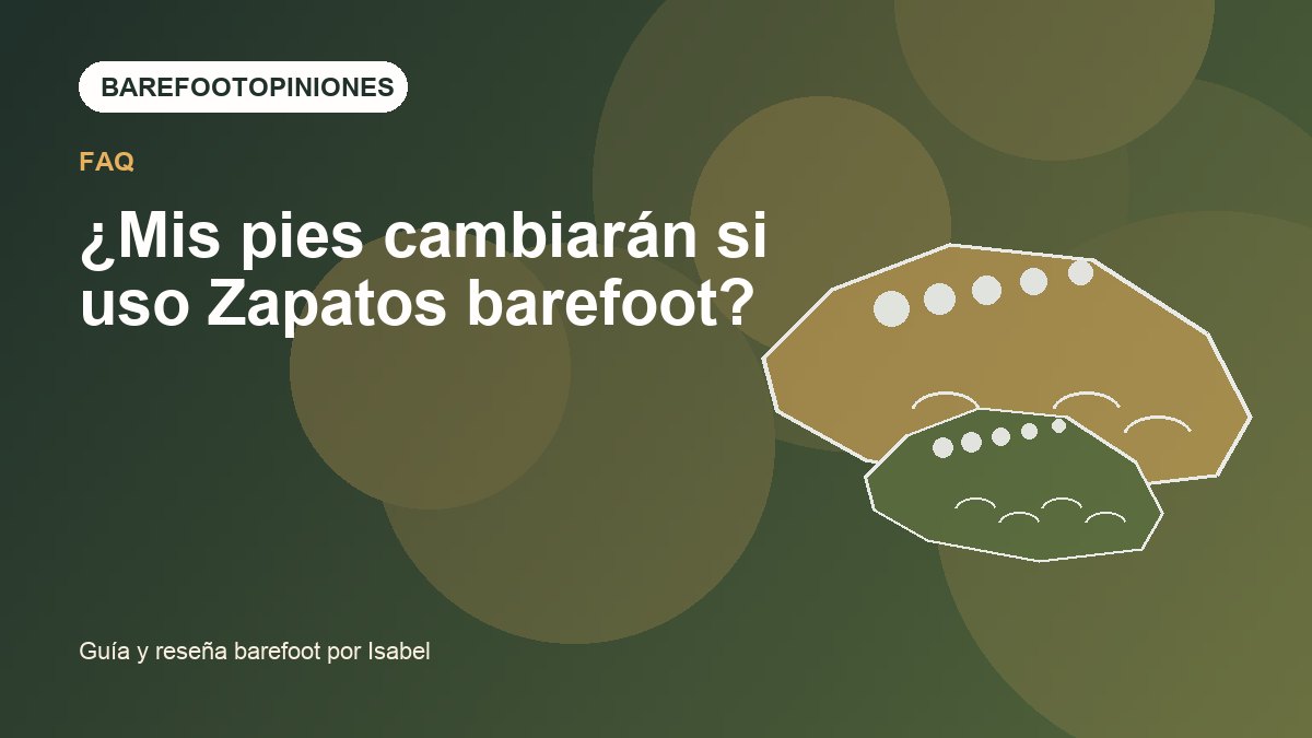 Imagen destacada de ¿Mis pies cambiarán si uso Zapatos barefoot?