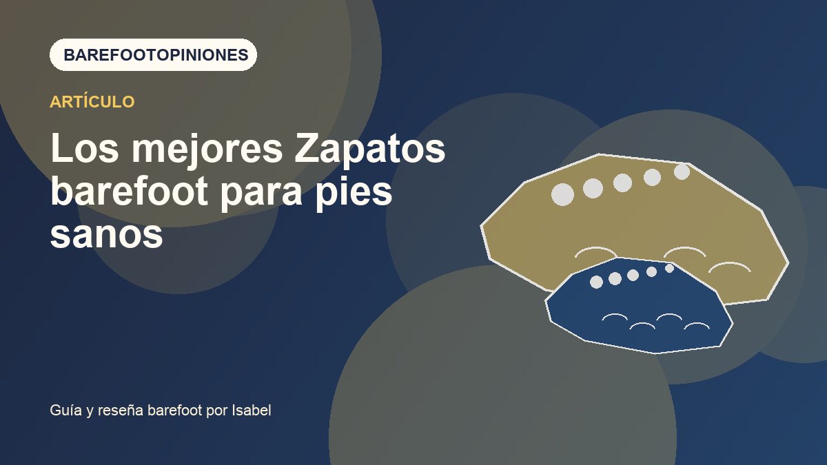Imagen destacada de Los mejores Zapatos barefoot para pies sanos