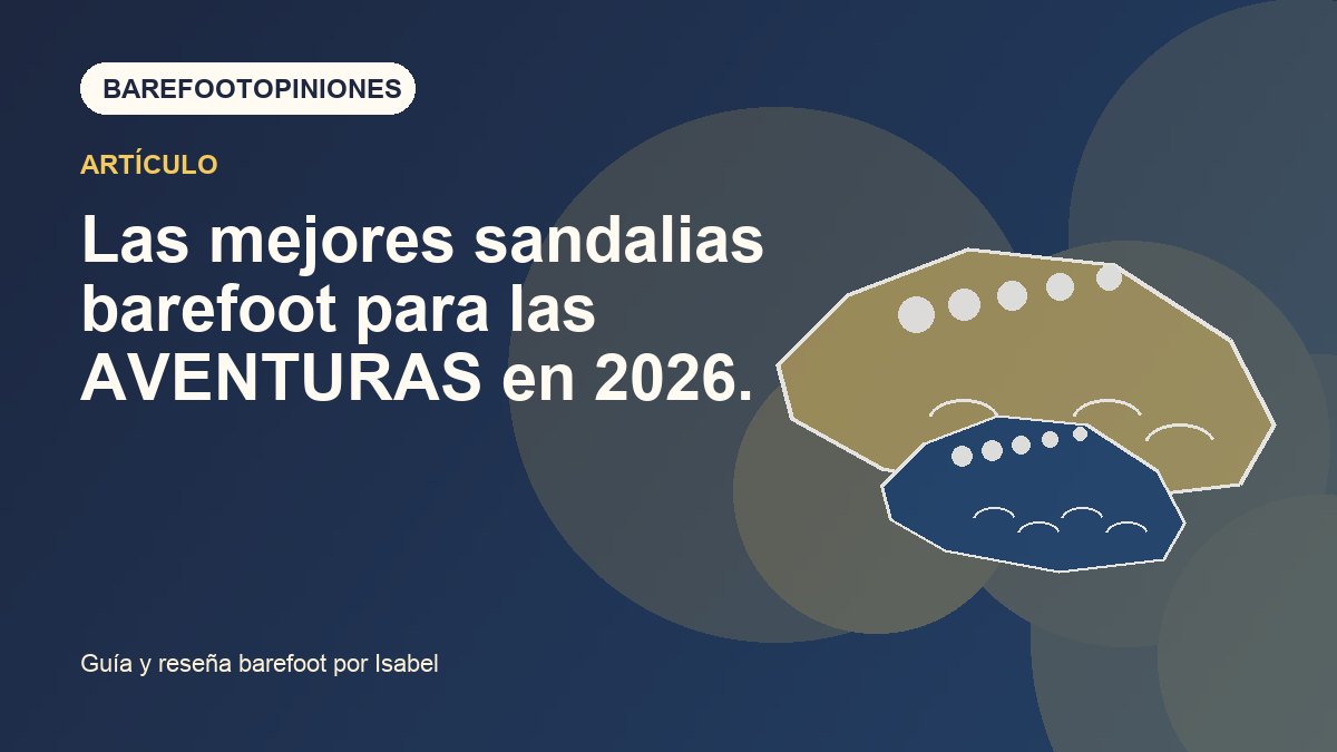 Imagen destacada de Las mejores sandalias barefoot para las AVENTURAS en 2026.