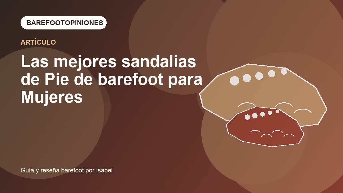 Imagen destacada de Las mejores sandalias de Pie de barefoot para Mujeres