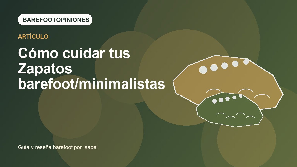 Imagen destacada de Cómo cuidar tus Zapatos barefoot/minimalistas