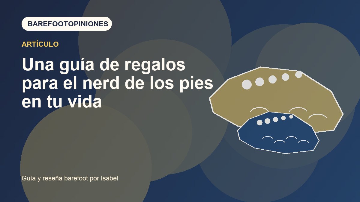 Imagen destacada de Una guía de regalos para el nerd de los pies en tu vida