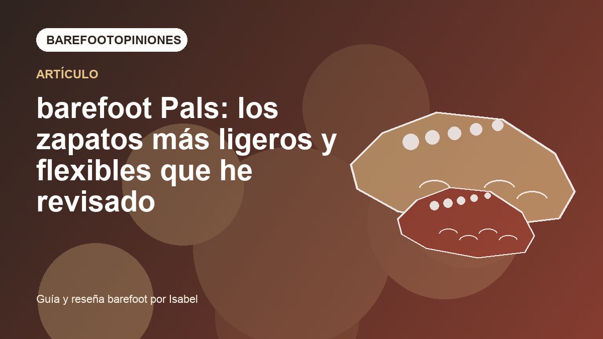 Imagen destacada de barefoot Pals: los zapatos más ligeros y flexibles que he revisado