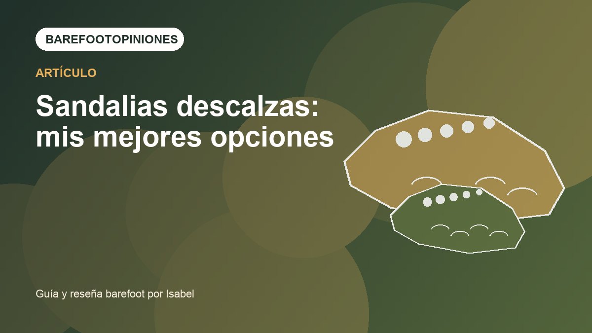 Imagen destacada de Sandalias descalzas: mis mejores opciones