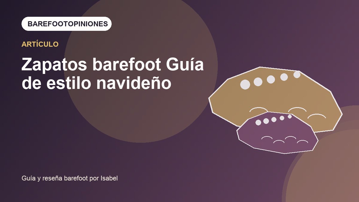 Imagen destacada de Zapatos barefoot Guía de estilo navideño