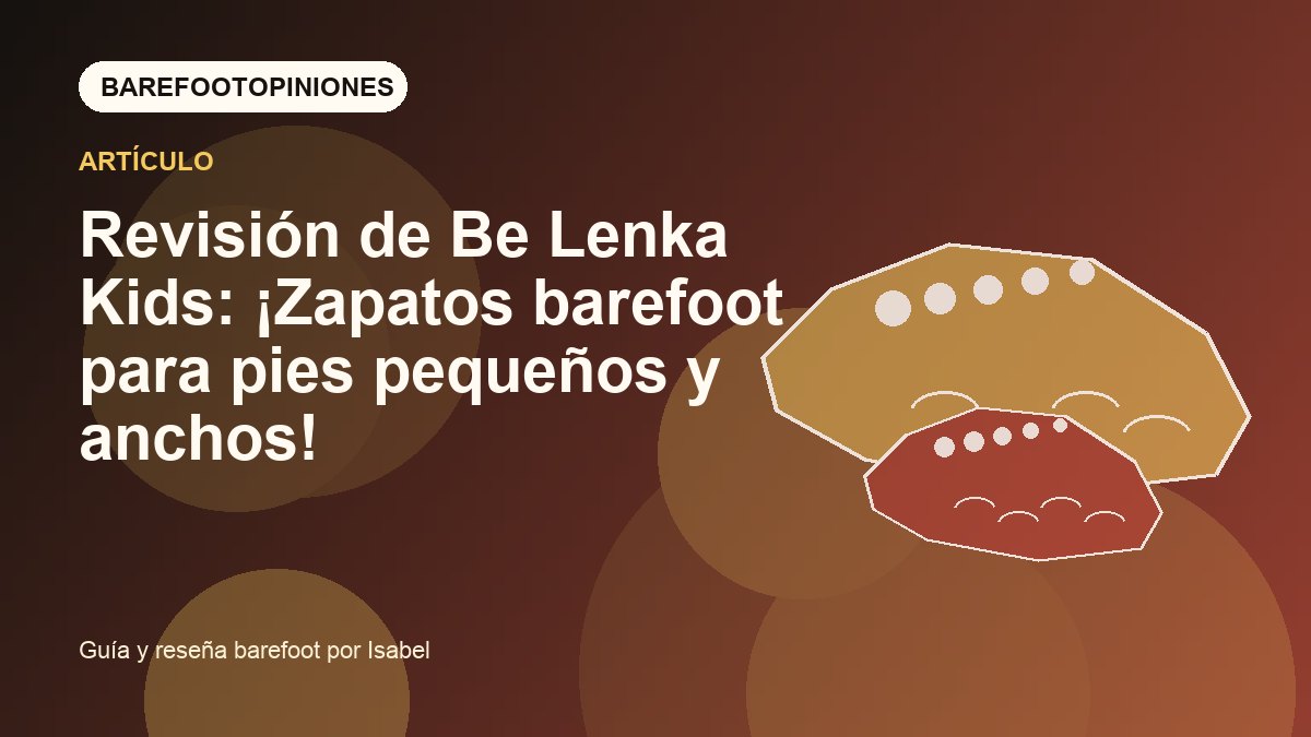 Imagen destacada de Revisión de Be Lenka Kids: ¡Zapatos barefoot para pies pequeños y anchos!