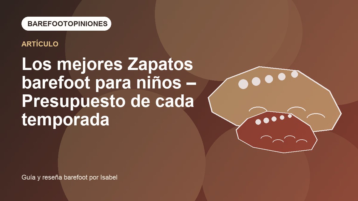 Imagen destacada de Los mejores Zapatos barefoot para niños – Presupuesto de cada temporada