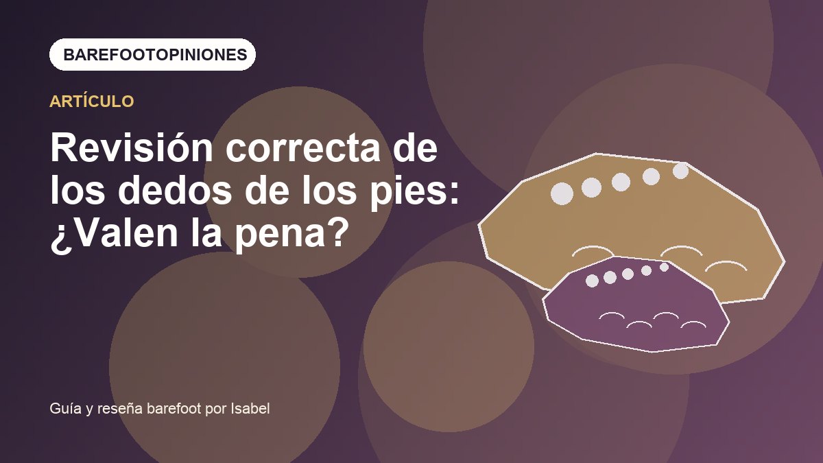 Imagen destacada de Revisión correcta de los dedos de los pies: ¿Valen la pena?
