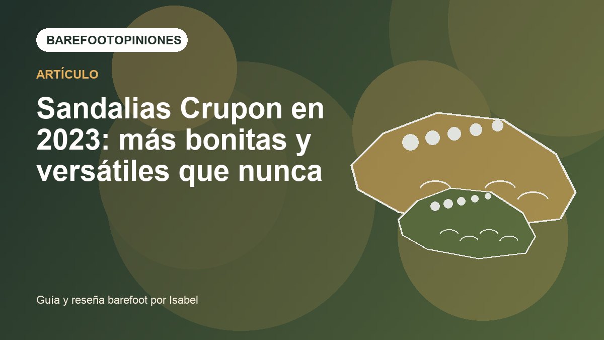 Imagen destacada de Sandalias Crupon en 2023: más bonitas y versátiles que nunca
