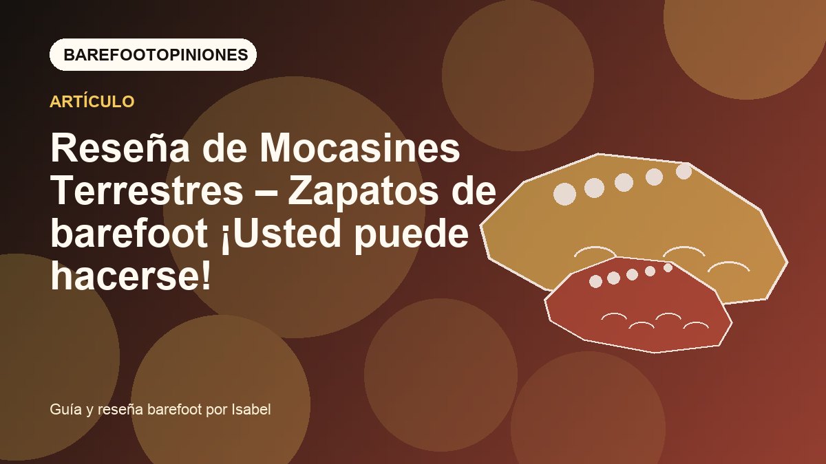 Imagen destacada de Reseña de Mocasines Terrestres – Zapatos de barefoot ¡Usted puede hacerse!