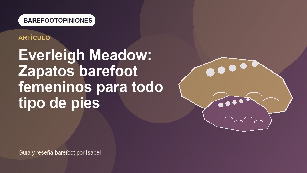 Imagen destacada de Everleigh Meadow: Zapatos barefoot femeninos para todo tipo de pies