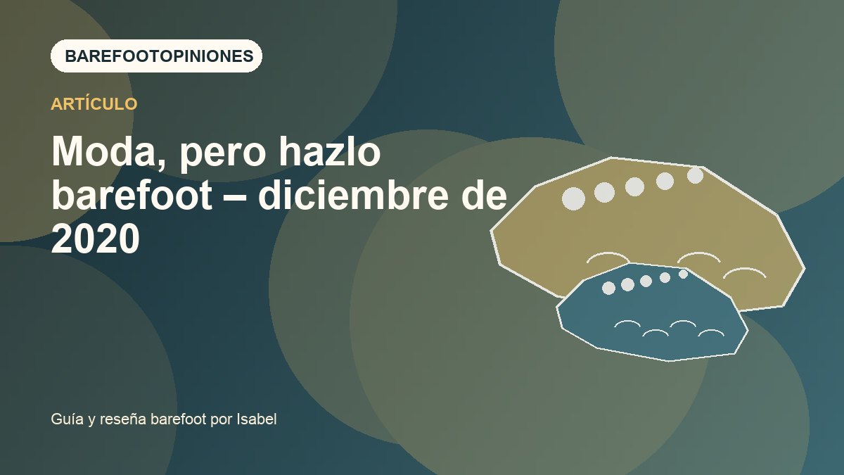 Imagen destacada de Moda, pero hazlo barefoot – diciembre de 2020