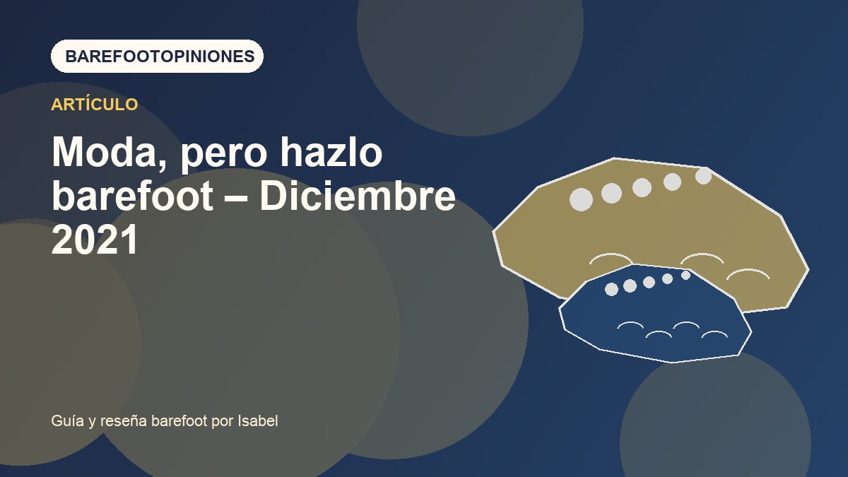 Imagen destacada de Moda, pero hazlo barefoot – Diciembre 2021