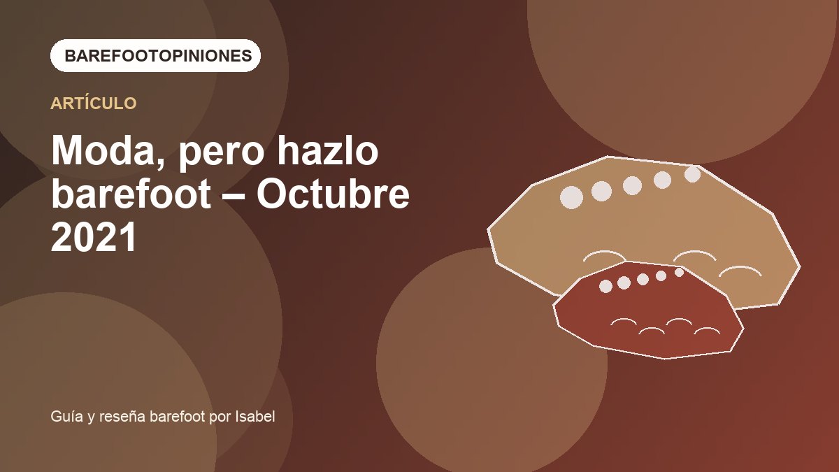 Imagen destacada de Moda, pero hazlo barefoot – Octubre 2021