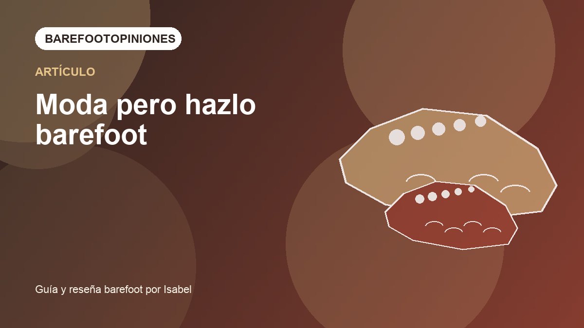 Imagen destacada de Moda pero hazlo barefoot