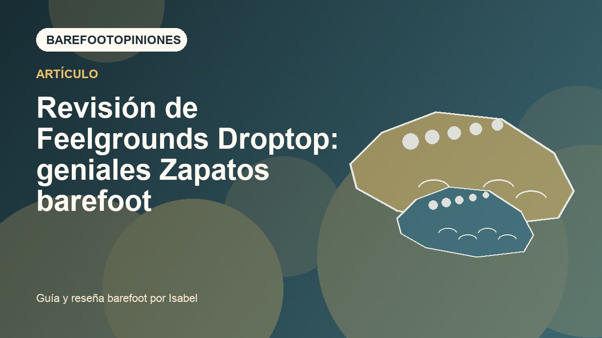 Imagen destacada de Revisión de Feelgrounds Droptop: geniales Zapatos barefoot