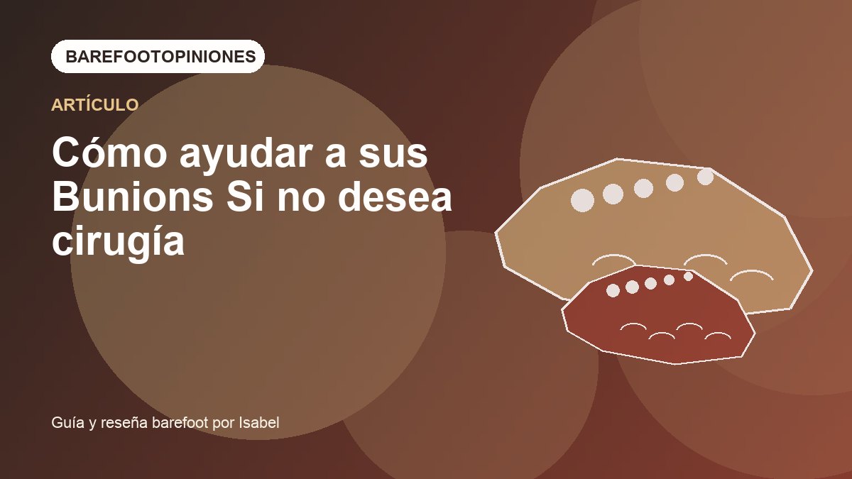 Imagen destacada de Cómo ayudar a sus Bunions Si no desea cirugía