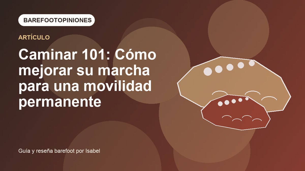 Imagen destacada de Caminar 101: Cómo mejorar su marcha para una movilidad permanente
