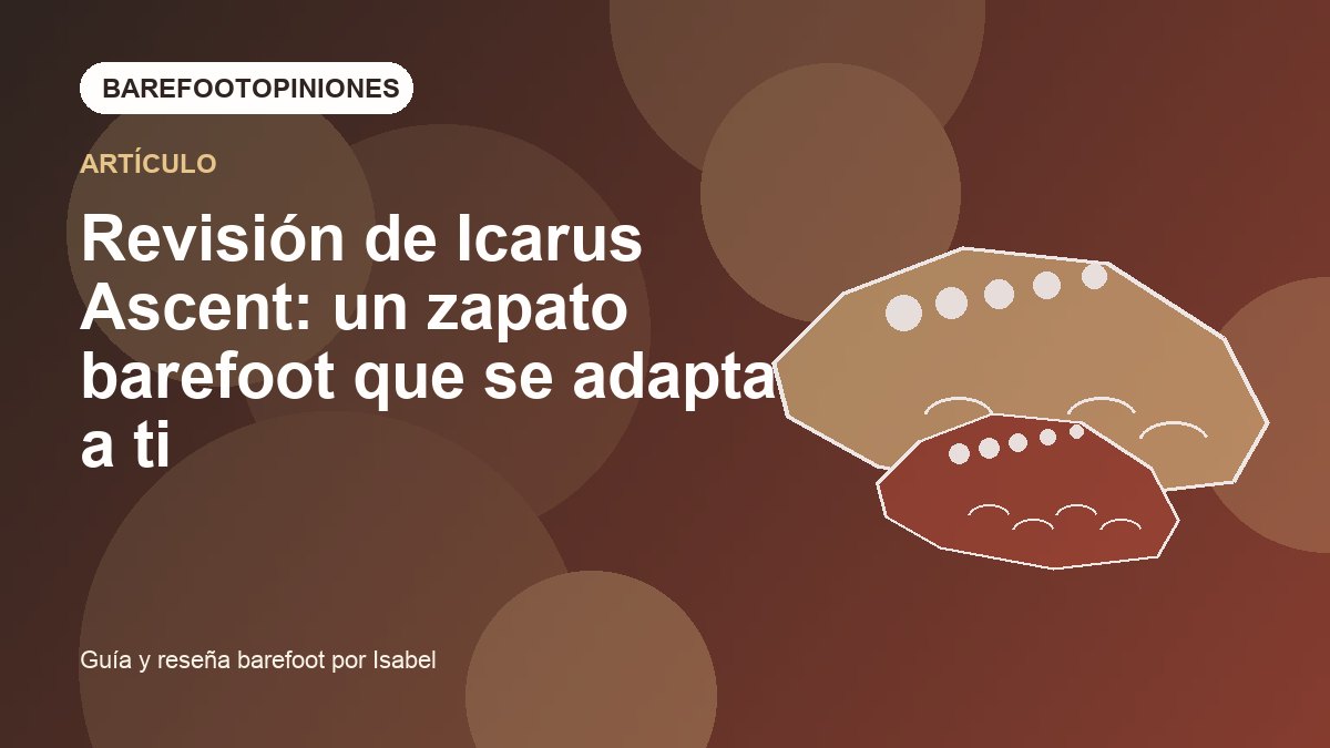 Imagen destacada de Revisión de Icarus Ascent: un zapato barefoot que se adapta a ti