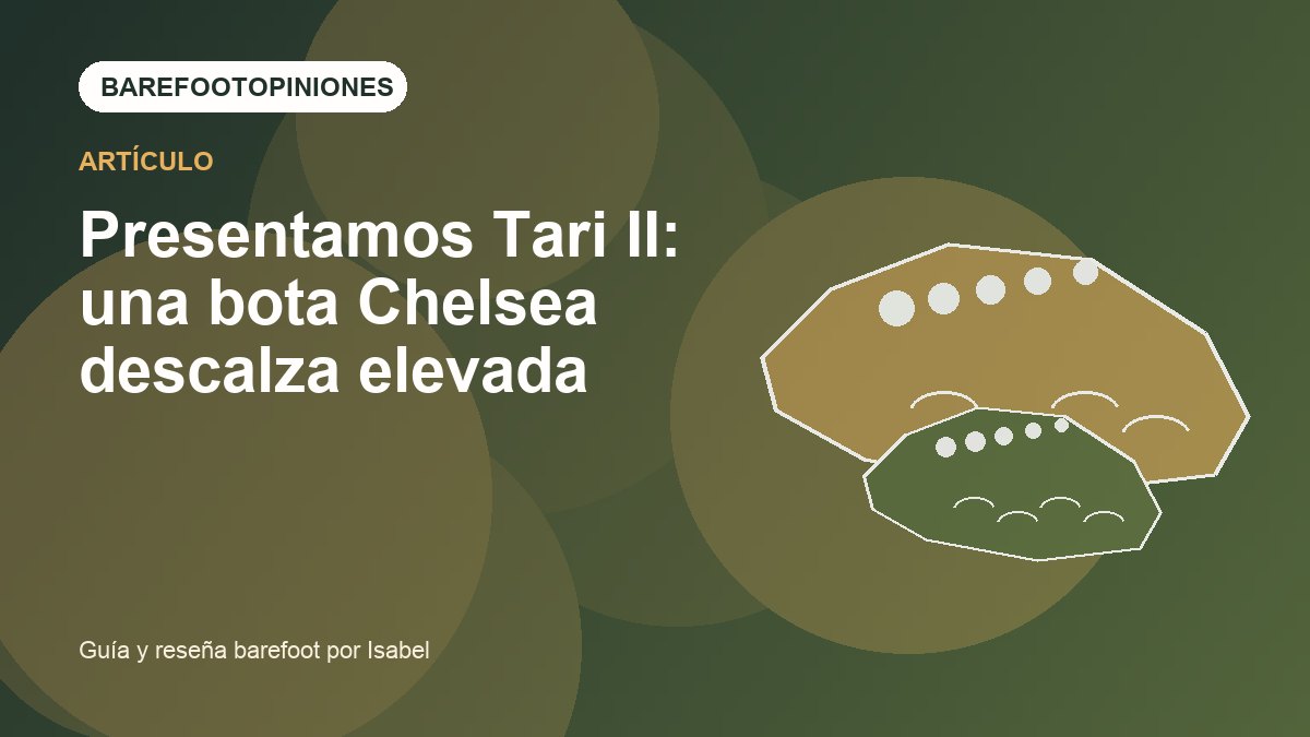 Imagen destacada de Presentamos Tari II: una bota Chelsea descalza elevada
