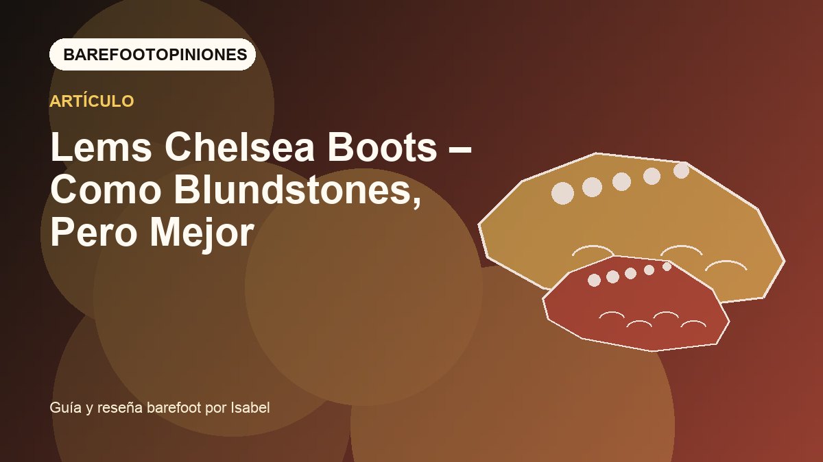 Imagen destacada de Lems Chelsea Boots – Como Blundstones, Pero Mejor