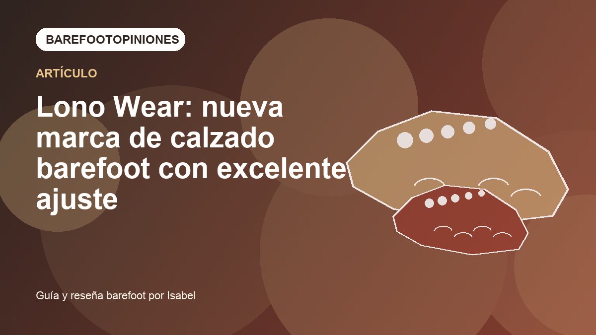 Imagen destacada de Lono Wear: nueva marca de calzado barefoot con excelente ajuste