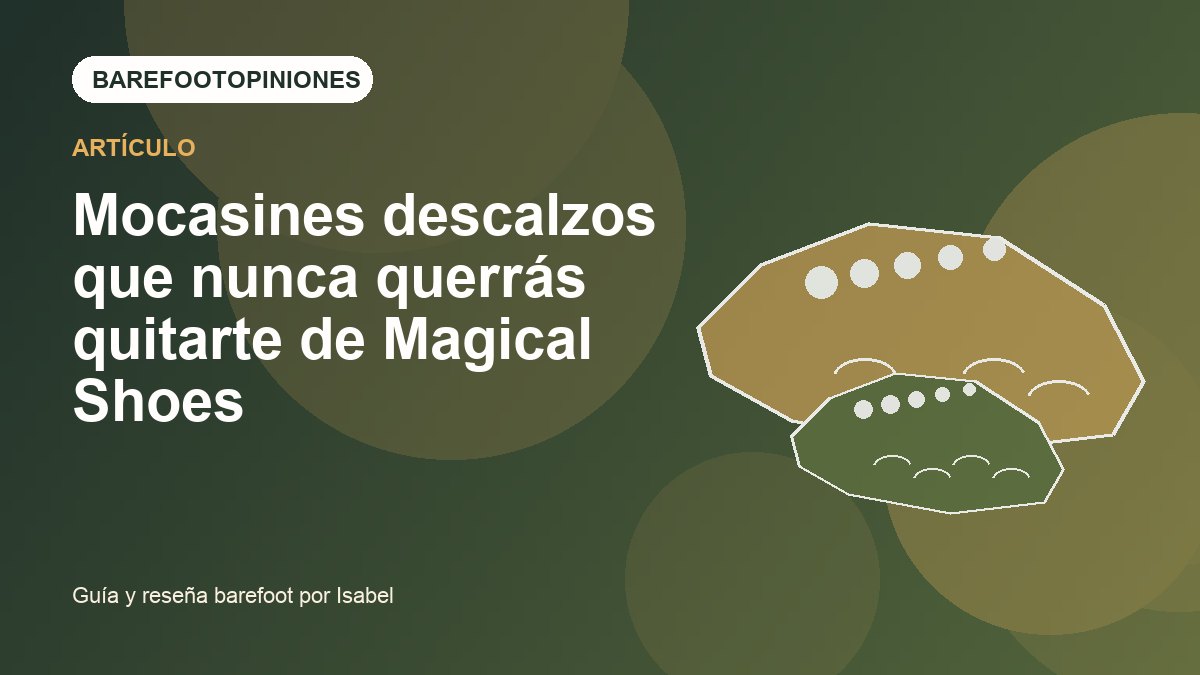 Imagen destacada de Mocasines descalzos que nunca querrás quitarte de Magical Shoes