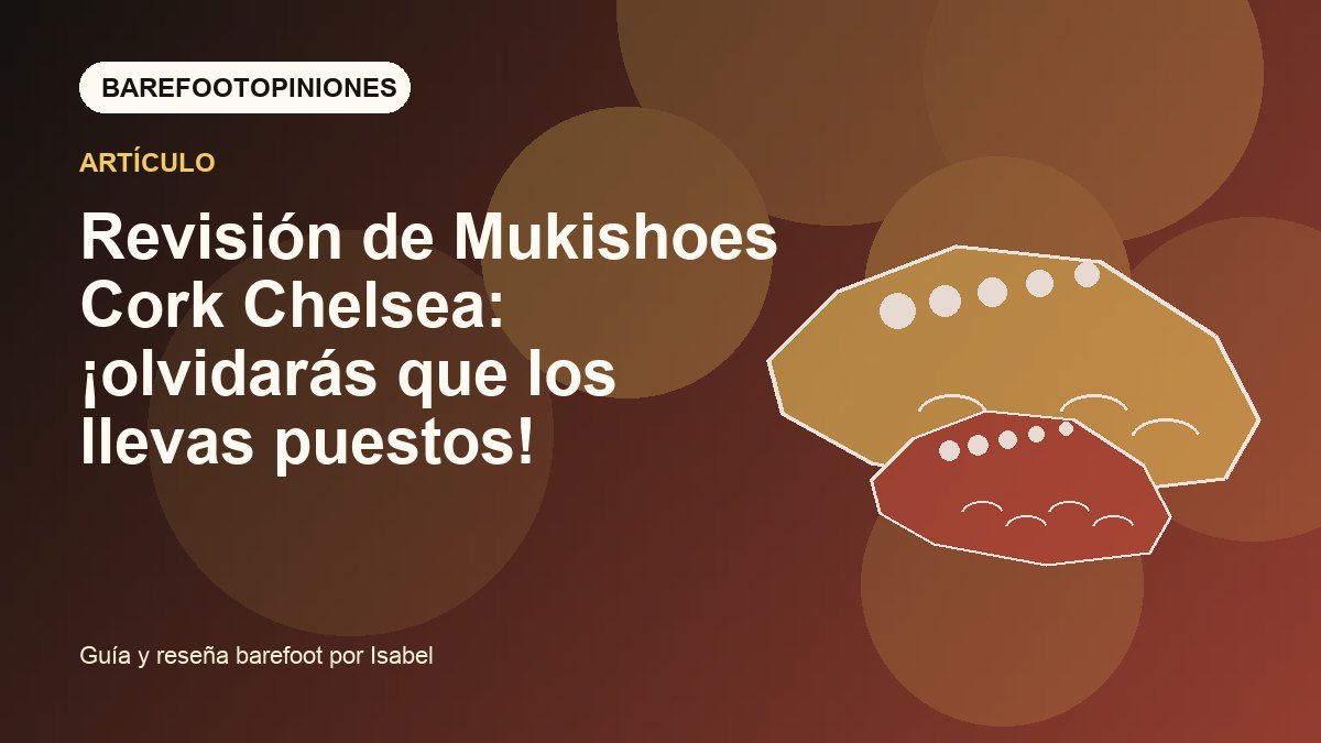 Imagen destacada de Revisión de Mukishoes Cork Chelsea: ¡olvidarás que los llevas puestos!