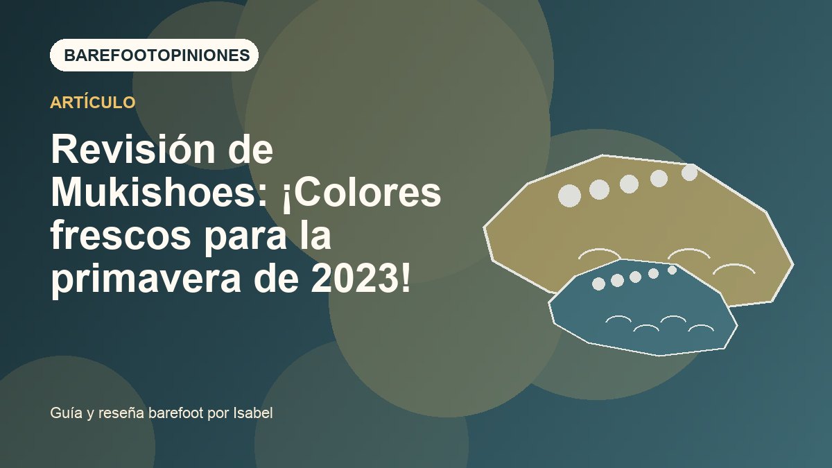 Imagen destacada de Revisión de Mukishoes: ¡Colores frescos para la primavera de 2023!