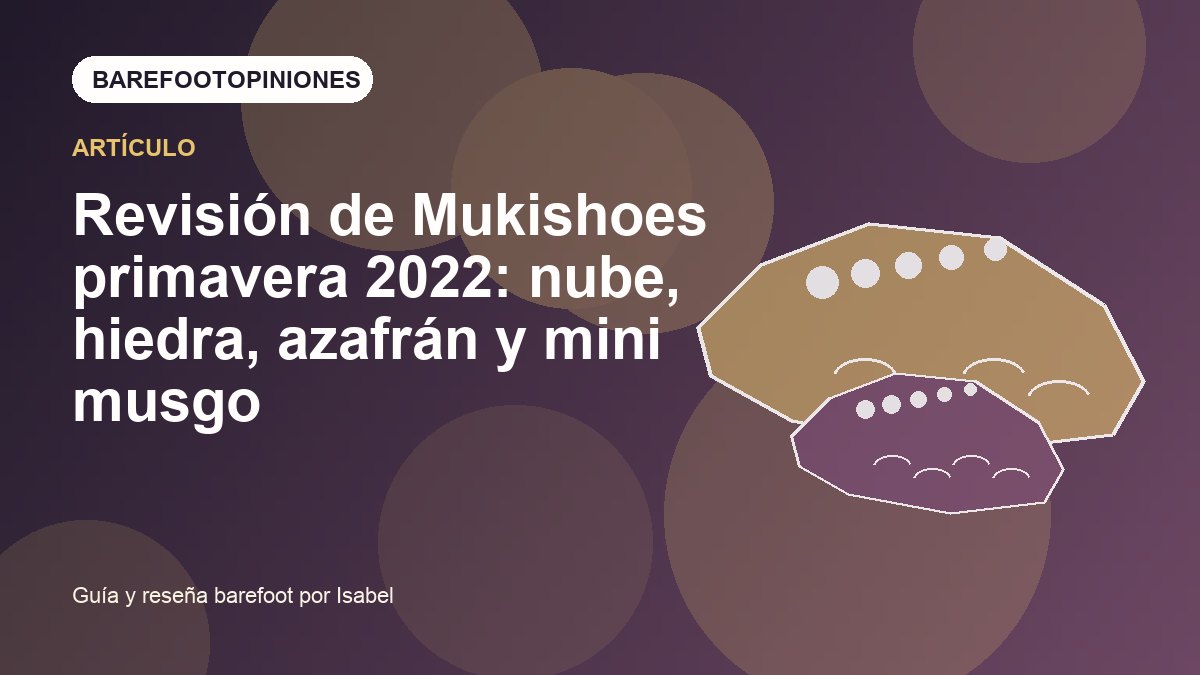 Imagen destacada de Revisión de Mukishoes primavera 2022: nube, hiedra, azafrán y mini musgo