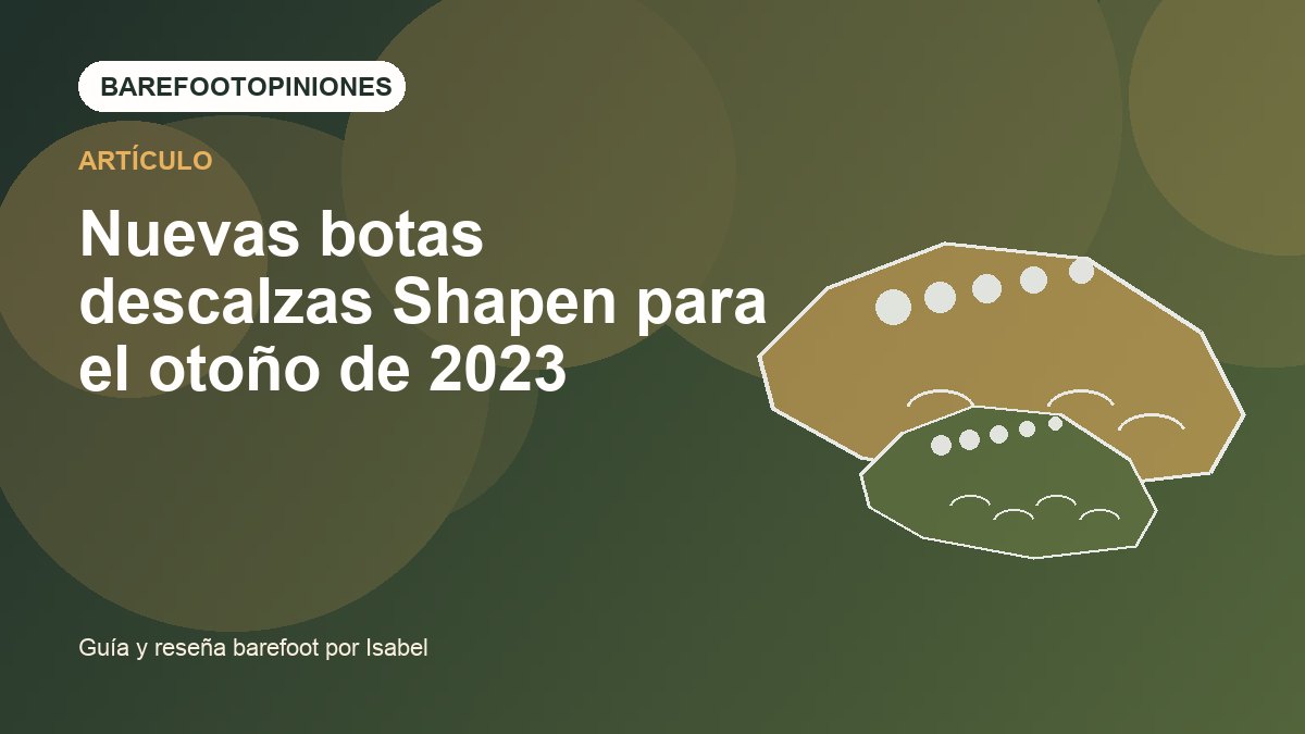 Imagen destacada de Nuevas botas descalzas Shapen para el otoño de 2023