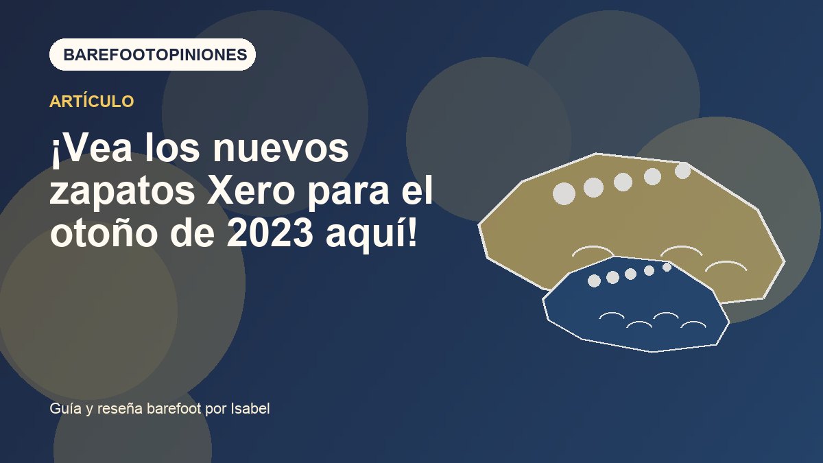 Imagen destacada de ¡Vea los nuevos zapatos Xero para el otoño de 2023 aquí!