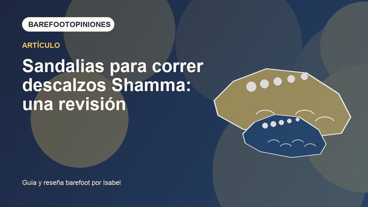 Imagen destacada de Sandalias para correr descalzos Shamma: una revisión
