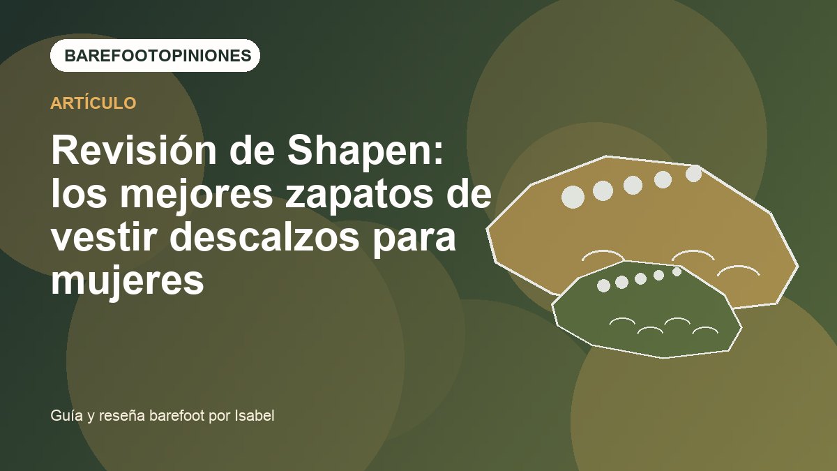 Imagen destacada de Revisión de Shapen: los mejores zapatos de vestir descalzos para mujeres