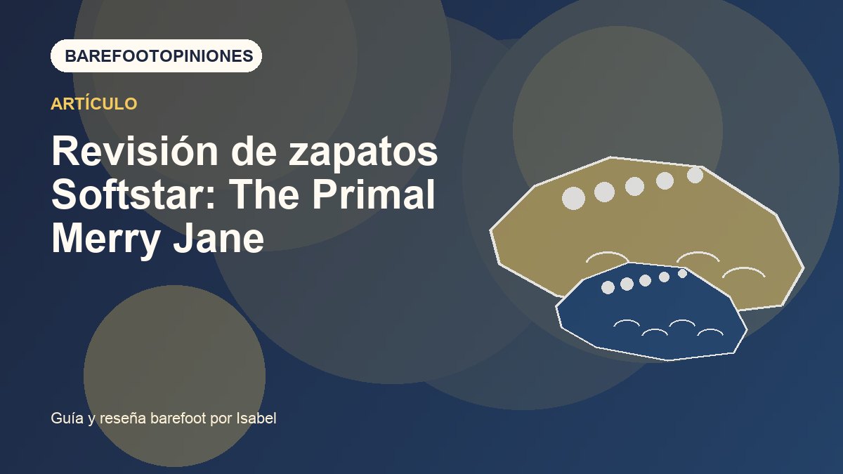 Imagen destacada de Revisión de zapatos Softstar: The Primal Merry Jane
